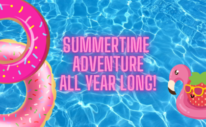Summertime Adventure All year long on top of a picture of a pool with floats in it.